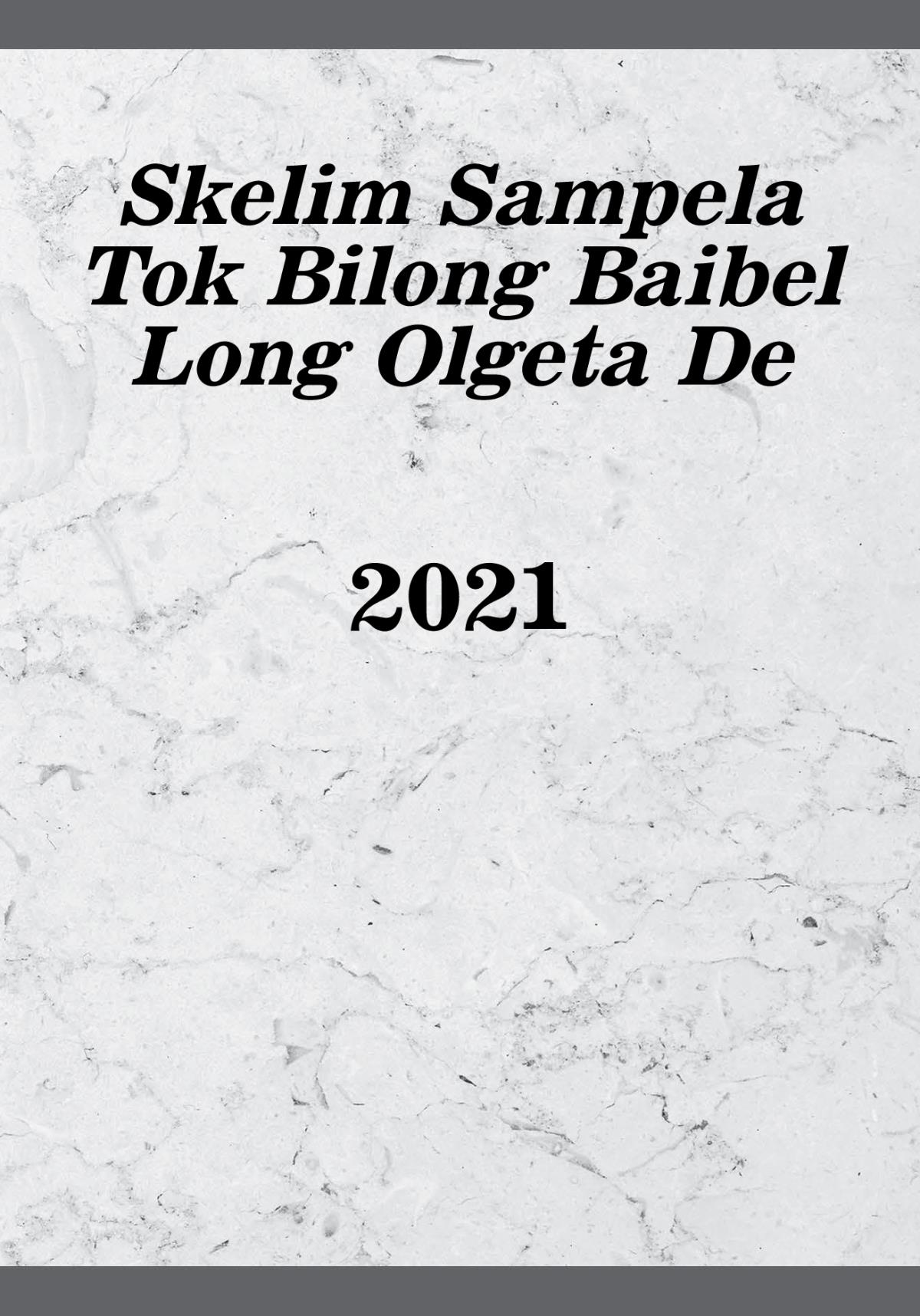 Skelim Sampela Tok Bilong Baibel Long Olgeta De​—2021