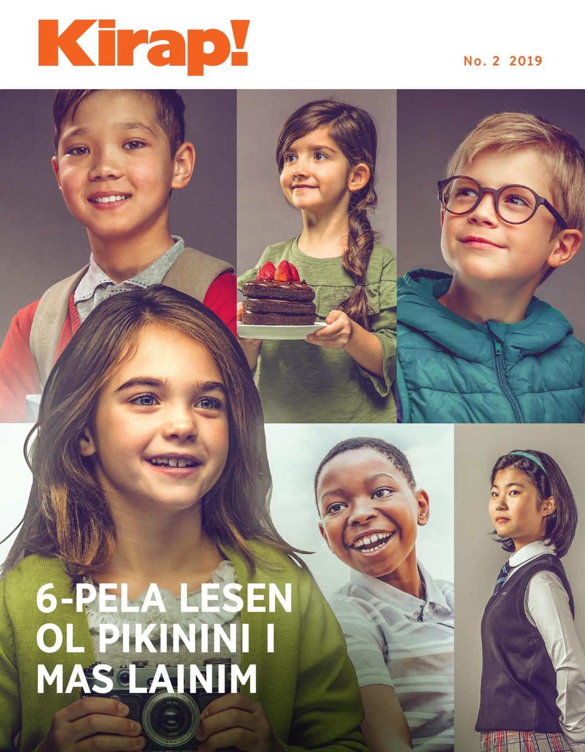 Kirap! No. 2 2019 | 6-pela Lesen Ol Pikinini i Mas Lainim