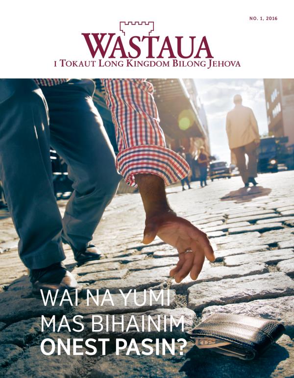 Fran pes bilong Wastaua, No. 1 2016 | Wai na Yu Mas Bihainim Onest Pasin?