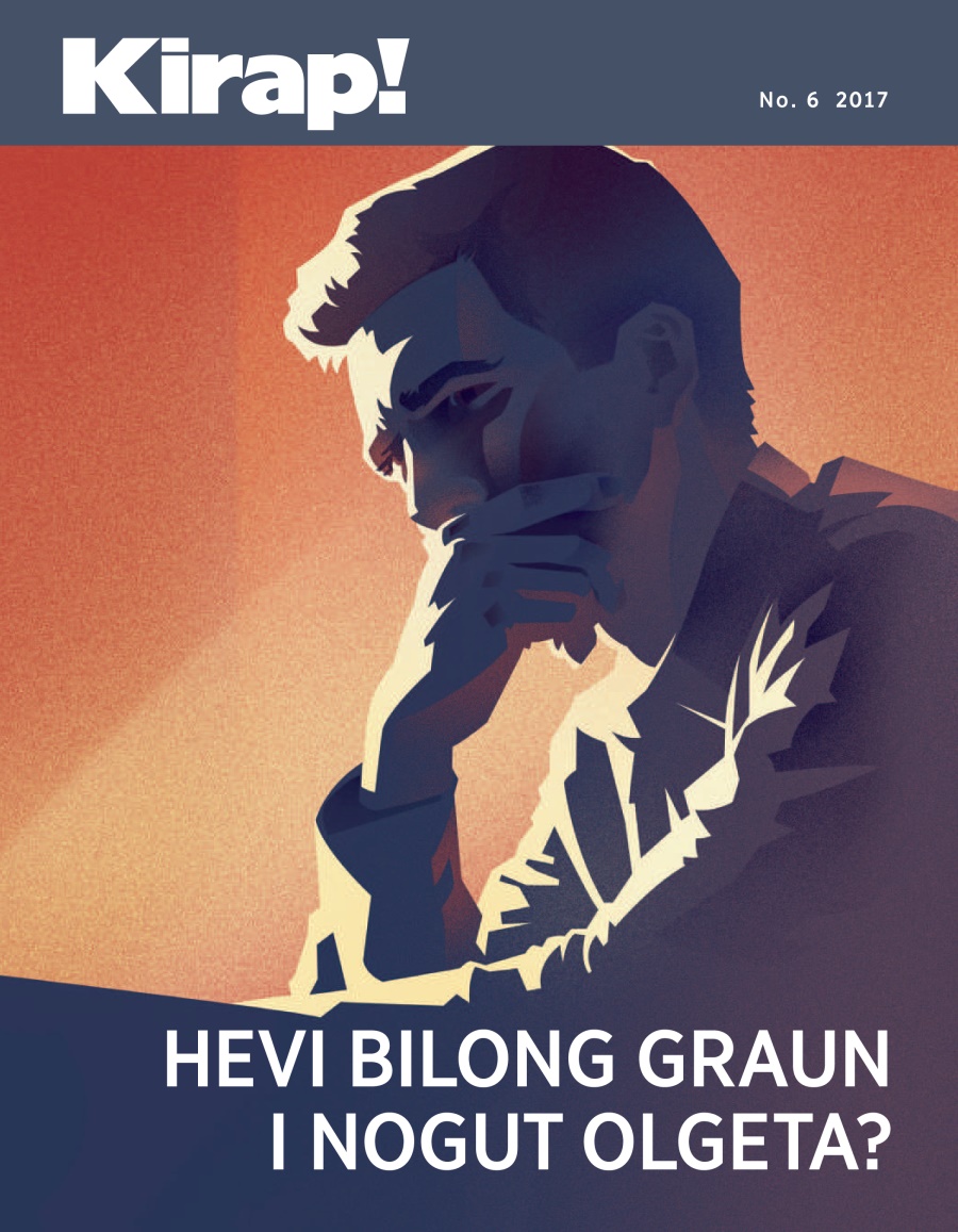 Kirap! No. 6 2017 | Hevi Bilong Graun i Nogut Olgeta?