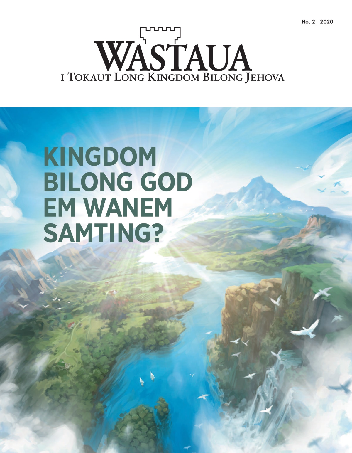 Het Tok bilong ‘Wastaua’ No. 2 bilong 2020 i tok ‘Kingdom Bilong God Em Wanem Samting?’