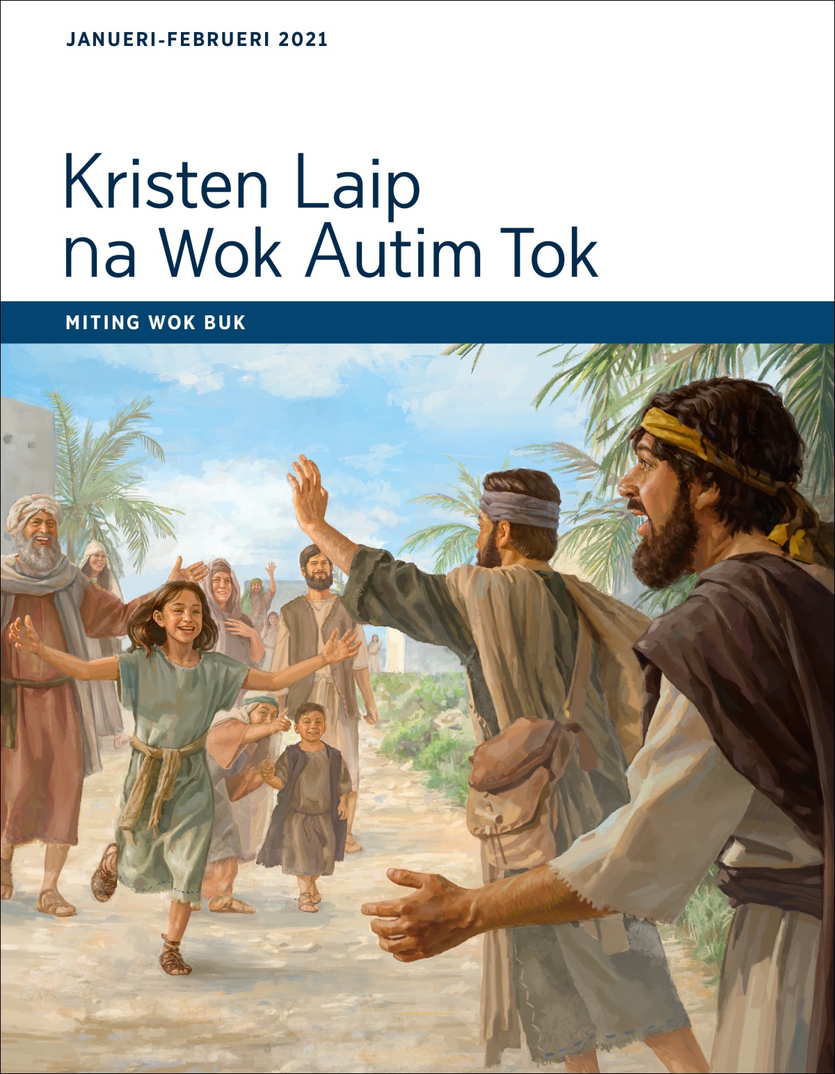 Kristen Laip​—Miting Wok Buk, Janueri-Februeri 2021.
