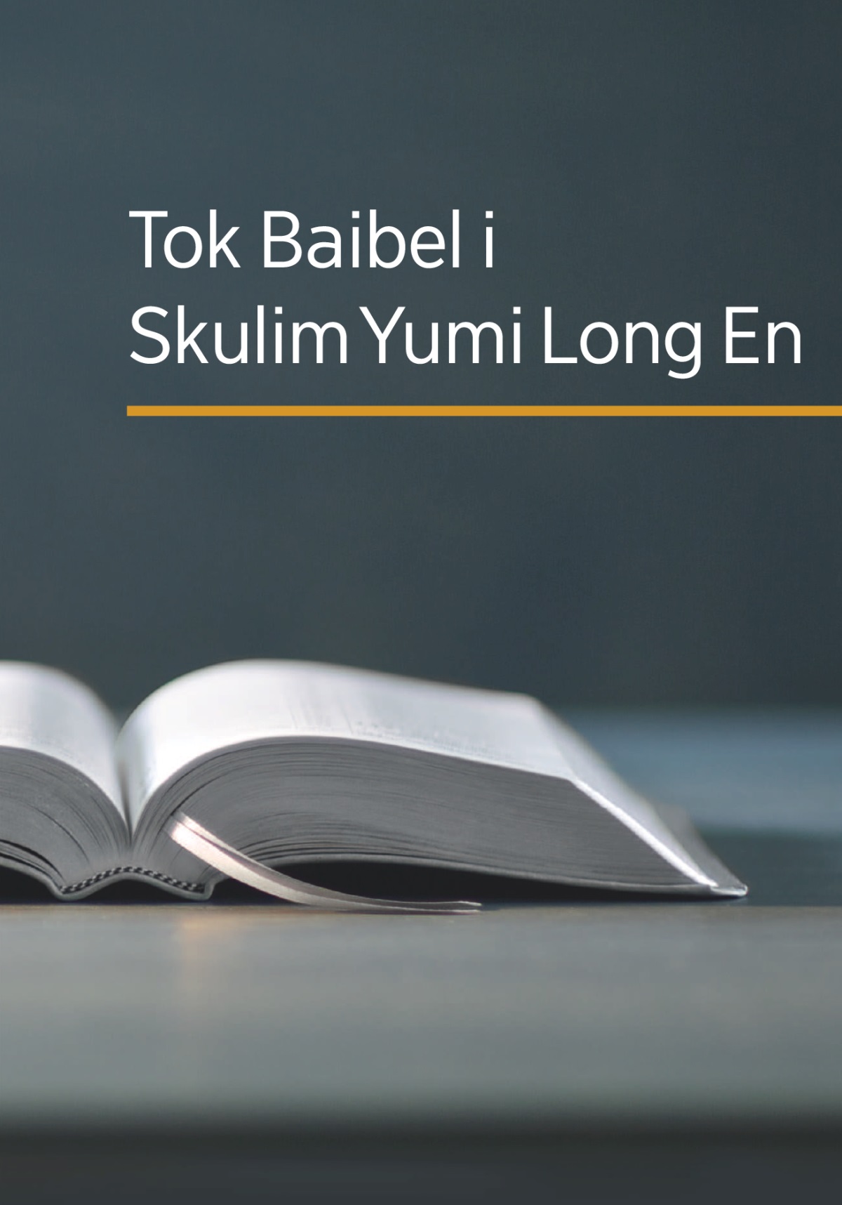 Buk ‘Tok Baibel i Skulim Yumi Long En’