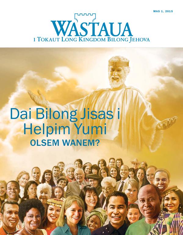 Fran Pes Stori Bilong Nius Wastaua, Mas 2015 | Dai Bilong Jisas i Helpim Yumi—Olsem Wanem?