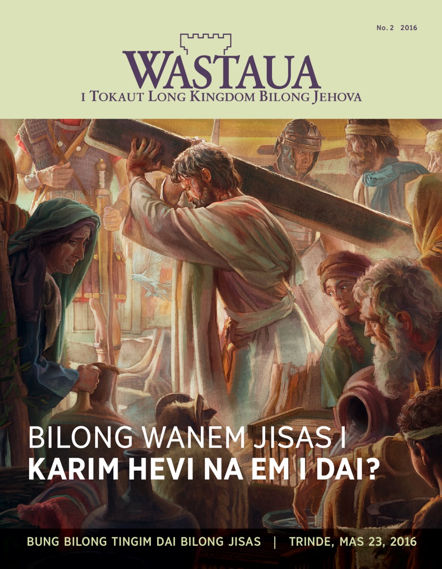 Nius Wastaua, No. 2 2016 | Bilong wanem Jisas i dai?
