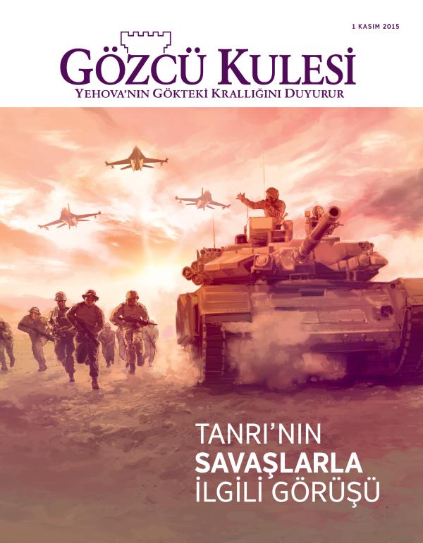 Gözcü Kulesi Dergisinin Kapağı, Kasım 2015 | Tanrı’nın Savaşlarla İlgili Görüşü