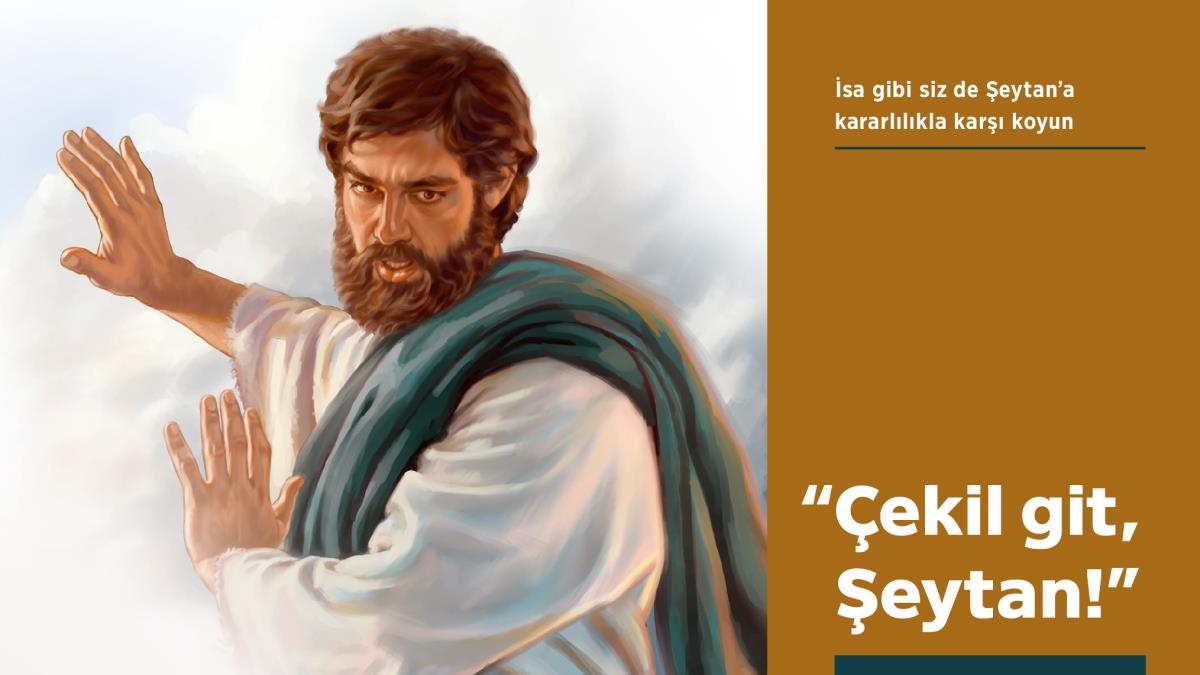 İsa Şeytan’a “Çekil git!” diyor