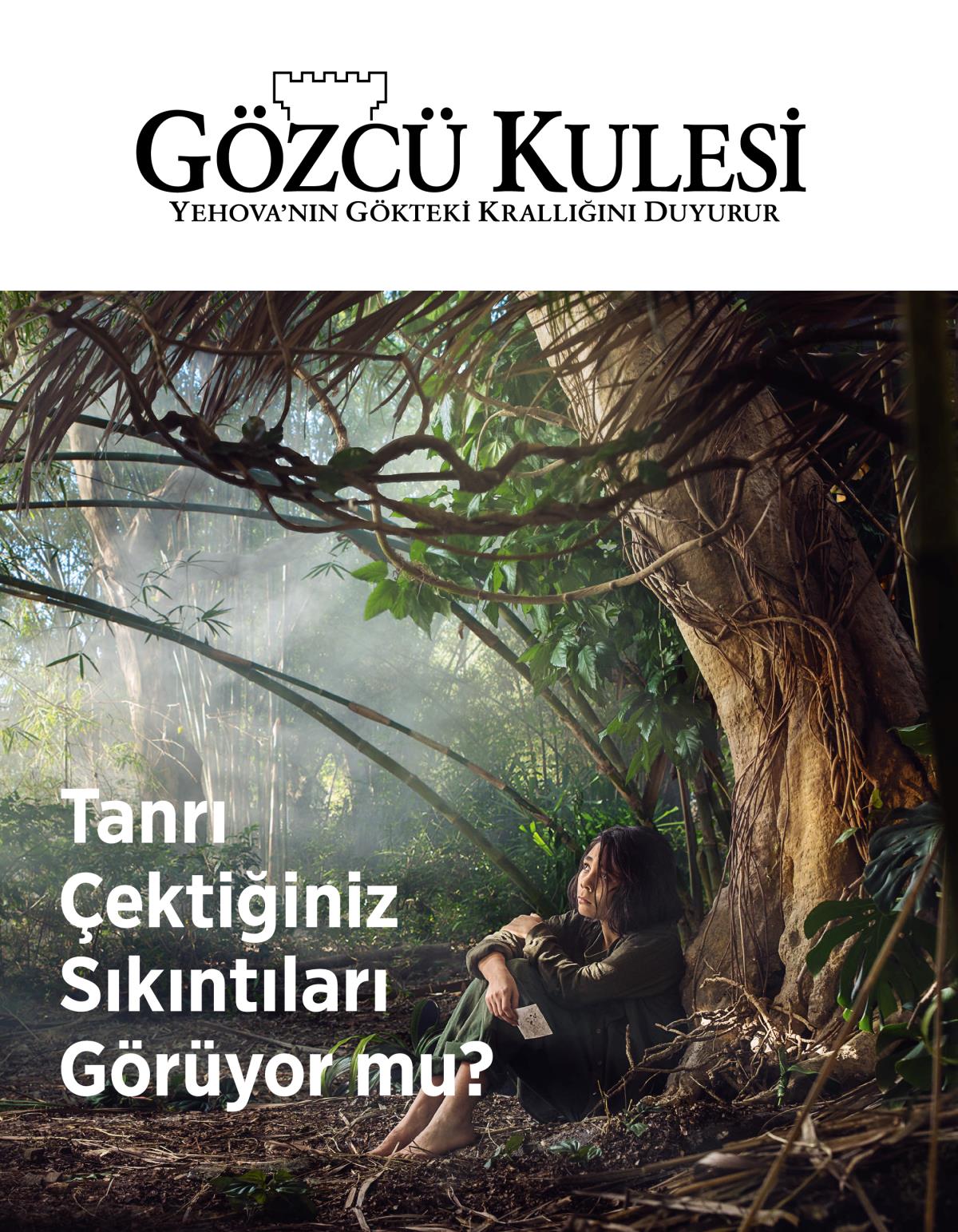 Gözcü Kulesi dergisi, No. 3, 2018 | Tanrı Çektiğiniz Sıkıntıları Görüyor mu?