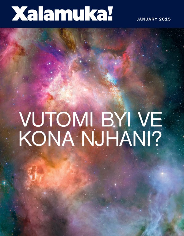 Xifunengeto Xa Magazini Wa Xalamuka!, January 2015 | Vutomi Byi Ve Kona Njhani?