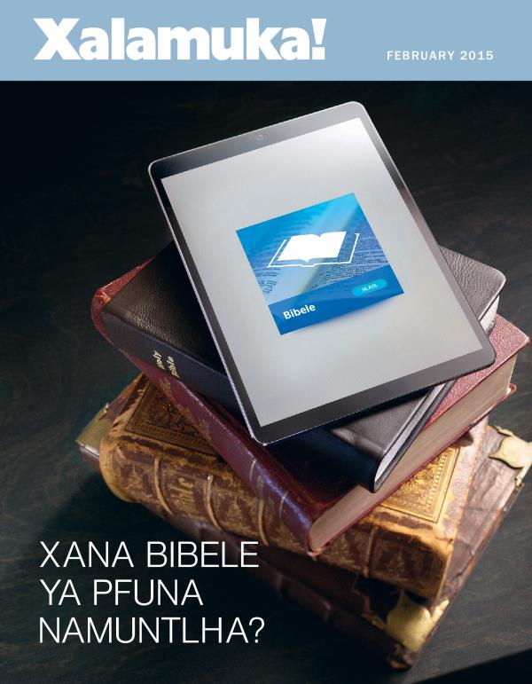 Xifunengeto Xa Magazini Wa Xalamuka!, February 2015 | Xana Bibele Ya Pfuna Namuntlha?