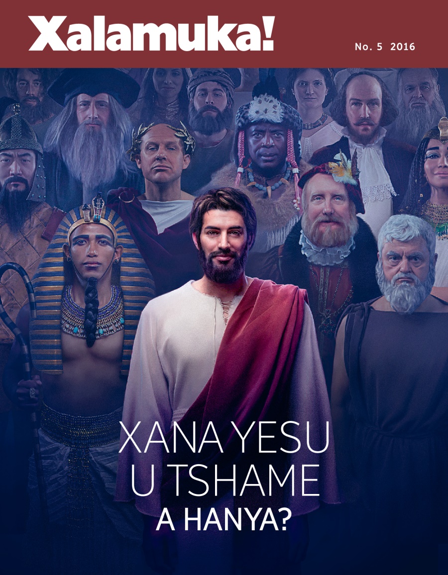 Magazini wa Xalamuka!, No. 5 2016 | Xana Yesu U Tshame A Hanya?