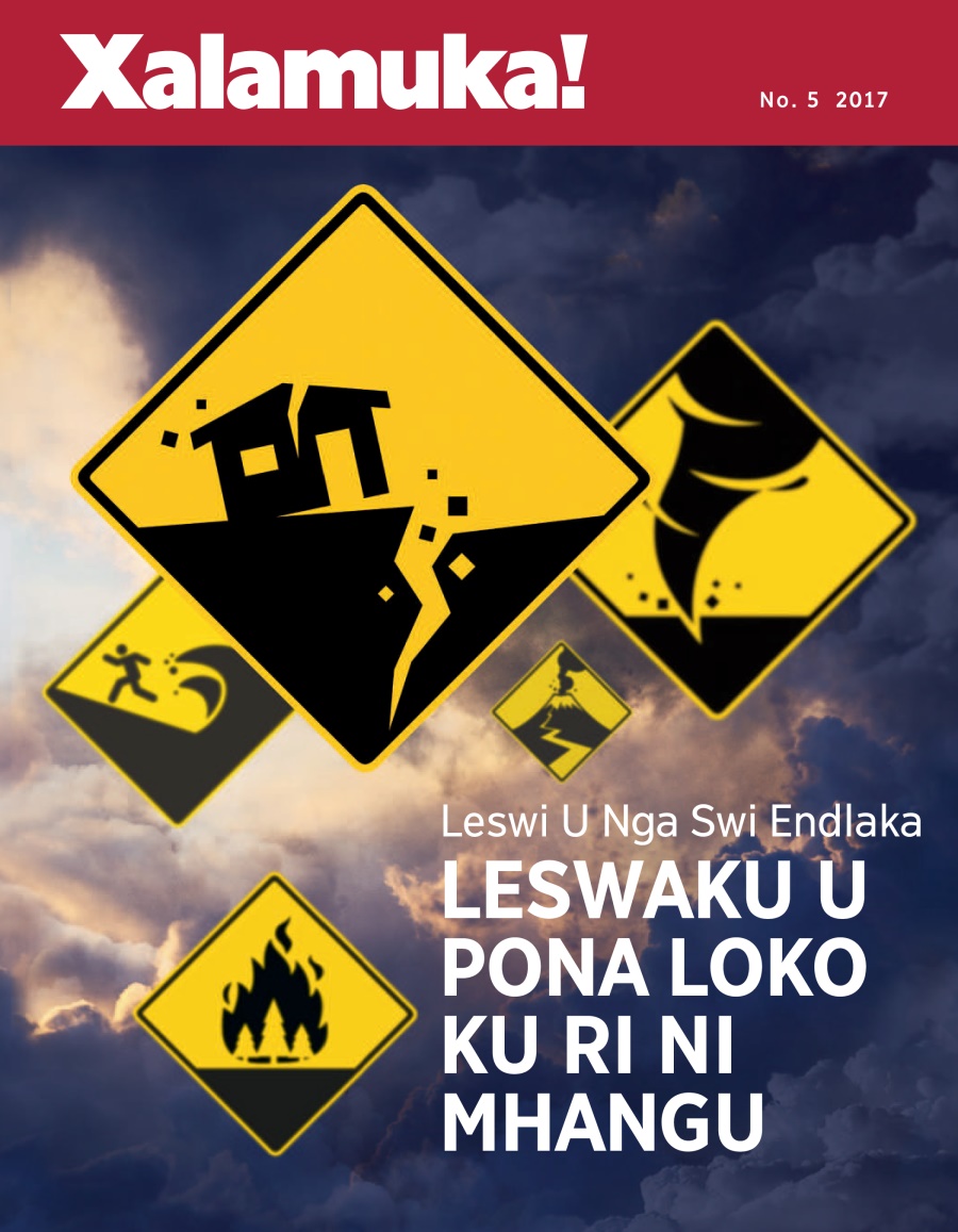 Xalamuka! No. 5 2017 | Leswi U Nga Swi Endlaka Leswaku U Pona Loko Ku Ri Ni Mhangu