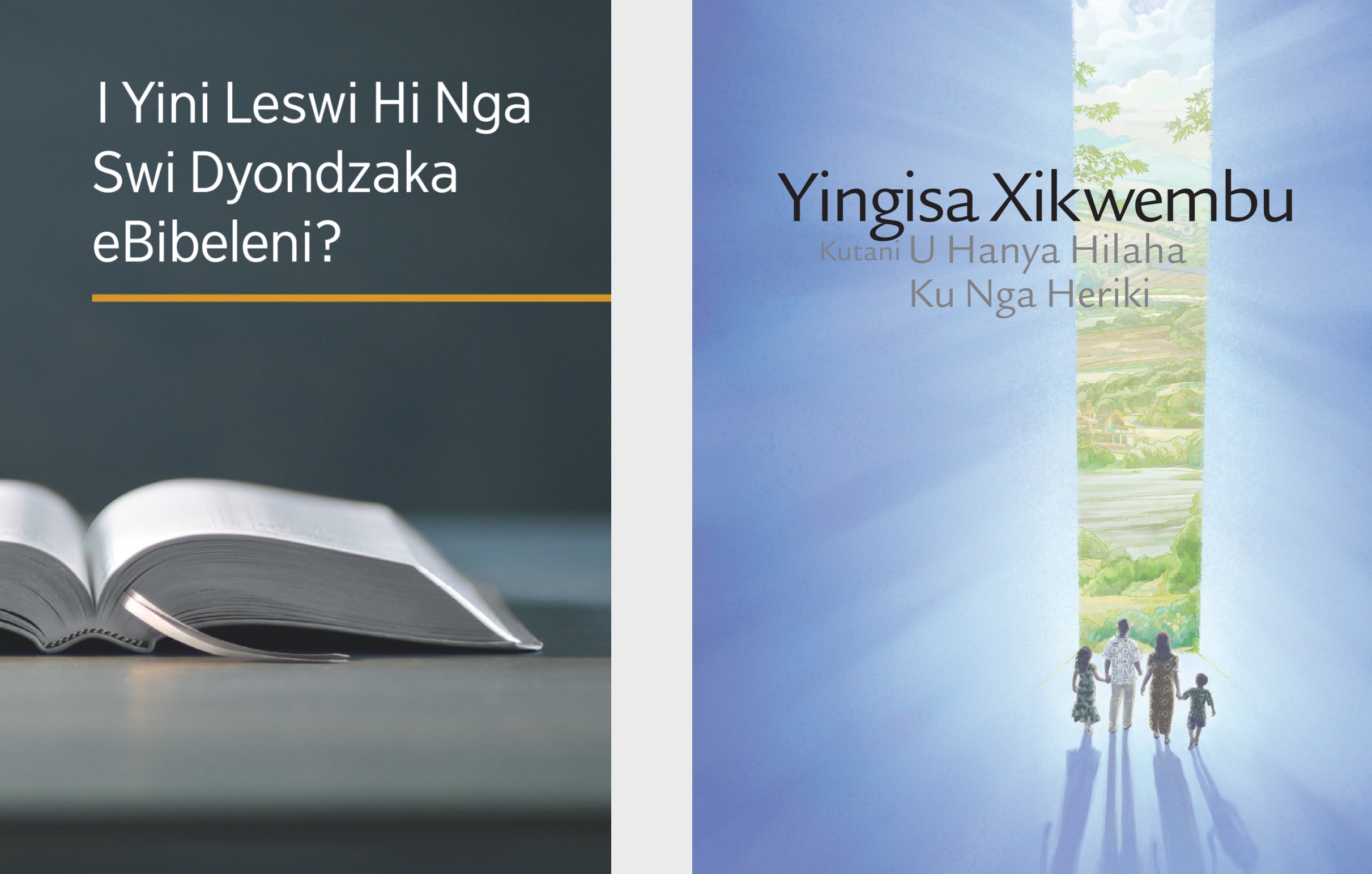 Buku leyi nge, ‘I Yini Leswi Hi Nga Swi Dyondzaka eBibeleni?’ ni broxara leyi nge, ‘Yingisa Xikwembu Kutani U Hanya Hilaha Ku Nga Heriki.’