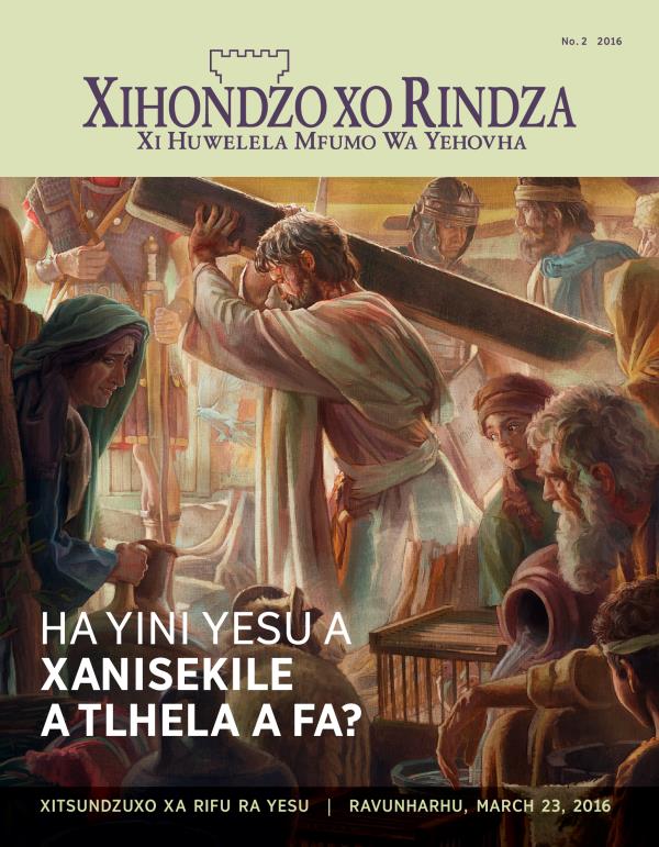 Magazini wa Xihondzo xo Rindza, No. 2 2016 | Ha Yini Yesu A File?