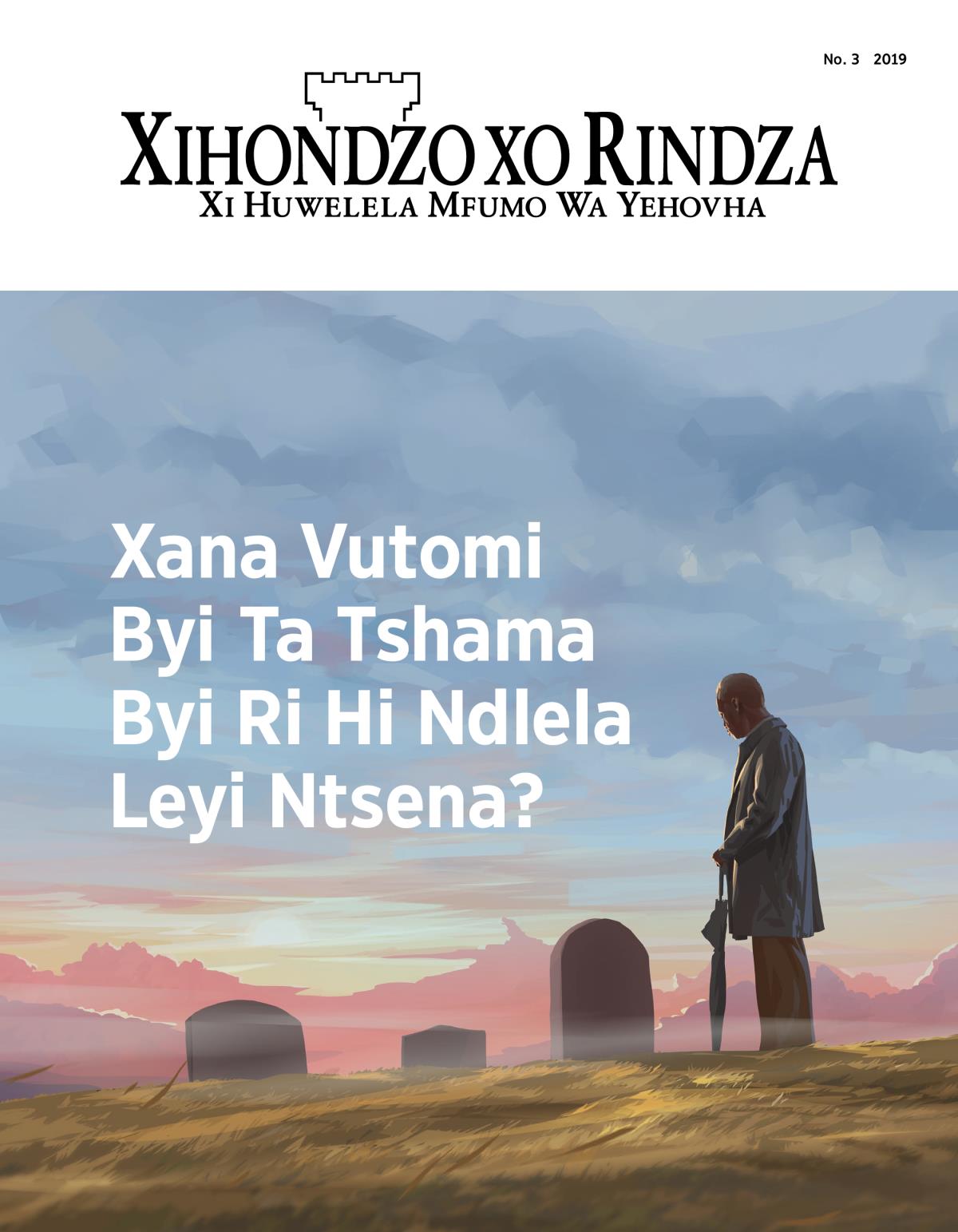 Magazini wa Xihondzo xo Rindza, No. 3, 2019 | Xana Vutomi Byi Ta Tshama Byi Ri Hi Ndlela Leyi Ntsena?