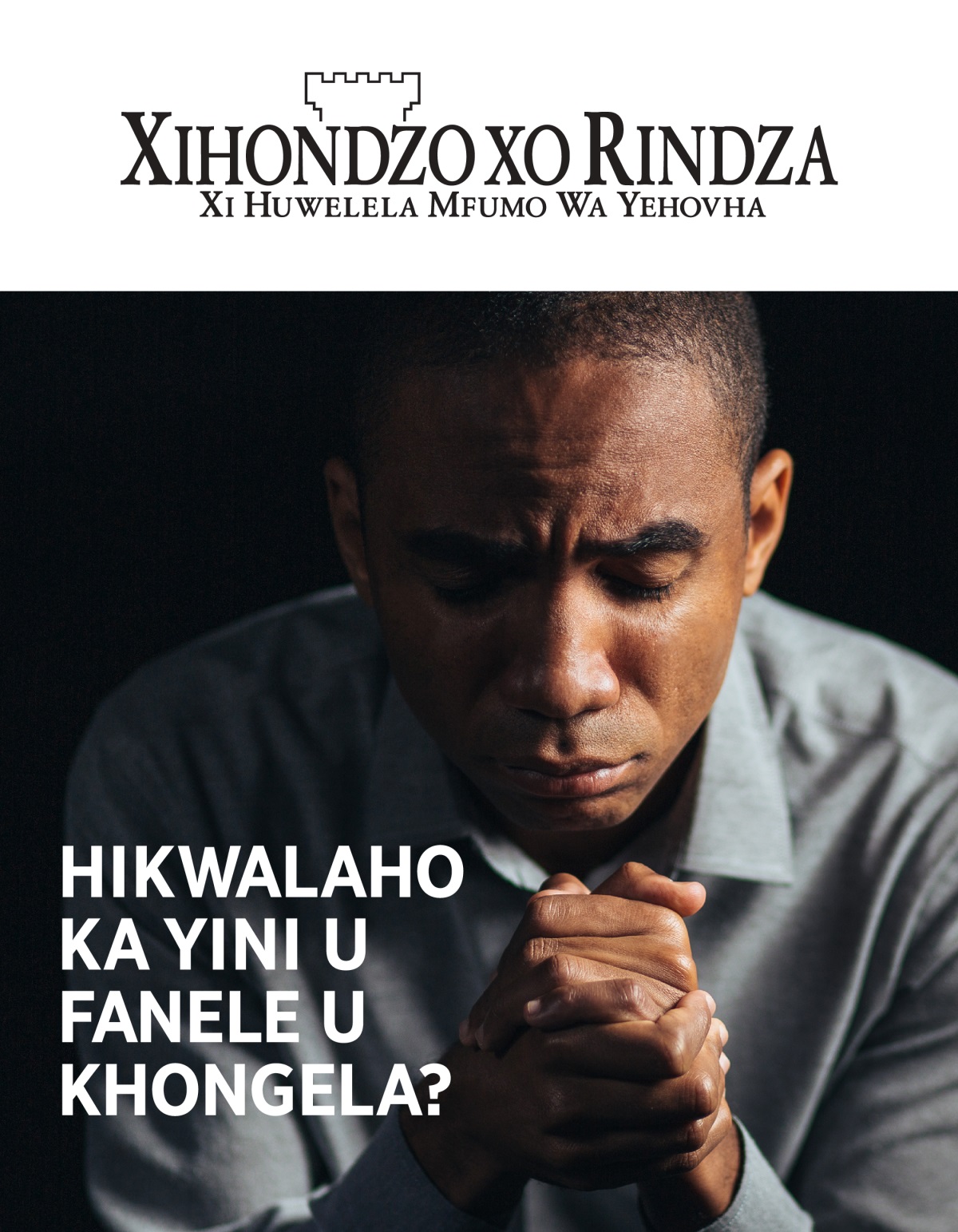Magazini wa Xihondzo xo Rindza, No. 1, 2021 | Hikwalaho Ka Yini U Fanele U Khongela?