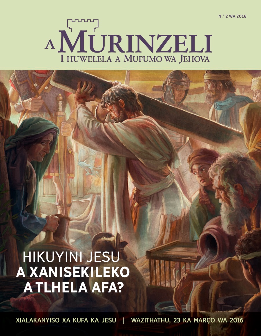 Revisata A Murinzeli N.° 2 wa 2016 | Hikuyini Jesu a xanisekileko a tlhela afa?