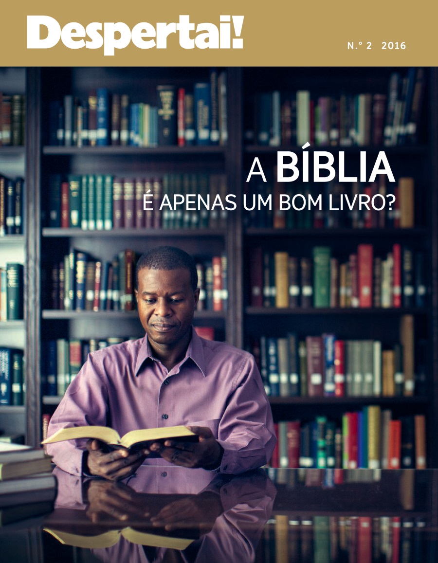 Revista Despertai!, N.° 2 2016 | Is the Bible Just a Good Book?