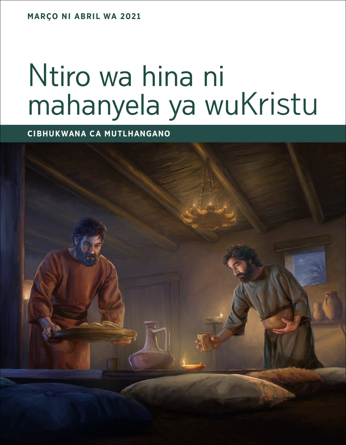 Ntiro wa hina ni mahanyela ya wuKristu—Cibhukwana ca Mutlhangano ca Março ni Abril wa 2021.