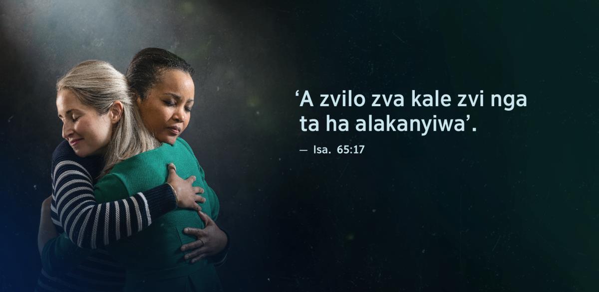 Magezu ‘a zvilo zva kale zvi nga ta ha alakanyiwa,” ya Isaya 65:17, ma wonekako laha kusuhani ni vamakabye vambiri va nga bharasarana na va hi ni tinghohe ta kutsaka.