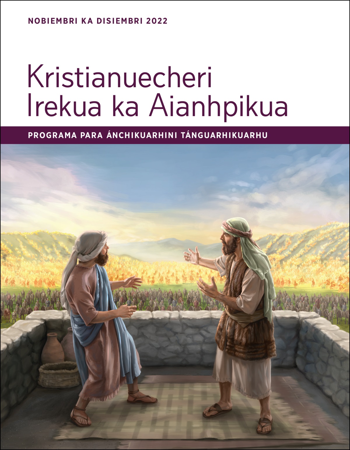 Programa para ánchikuarhini tánguarhikuarhu Kristianuecheri Irekua ka Aianhpikua (nobiembri ka disiembri de 2022).
