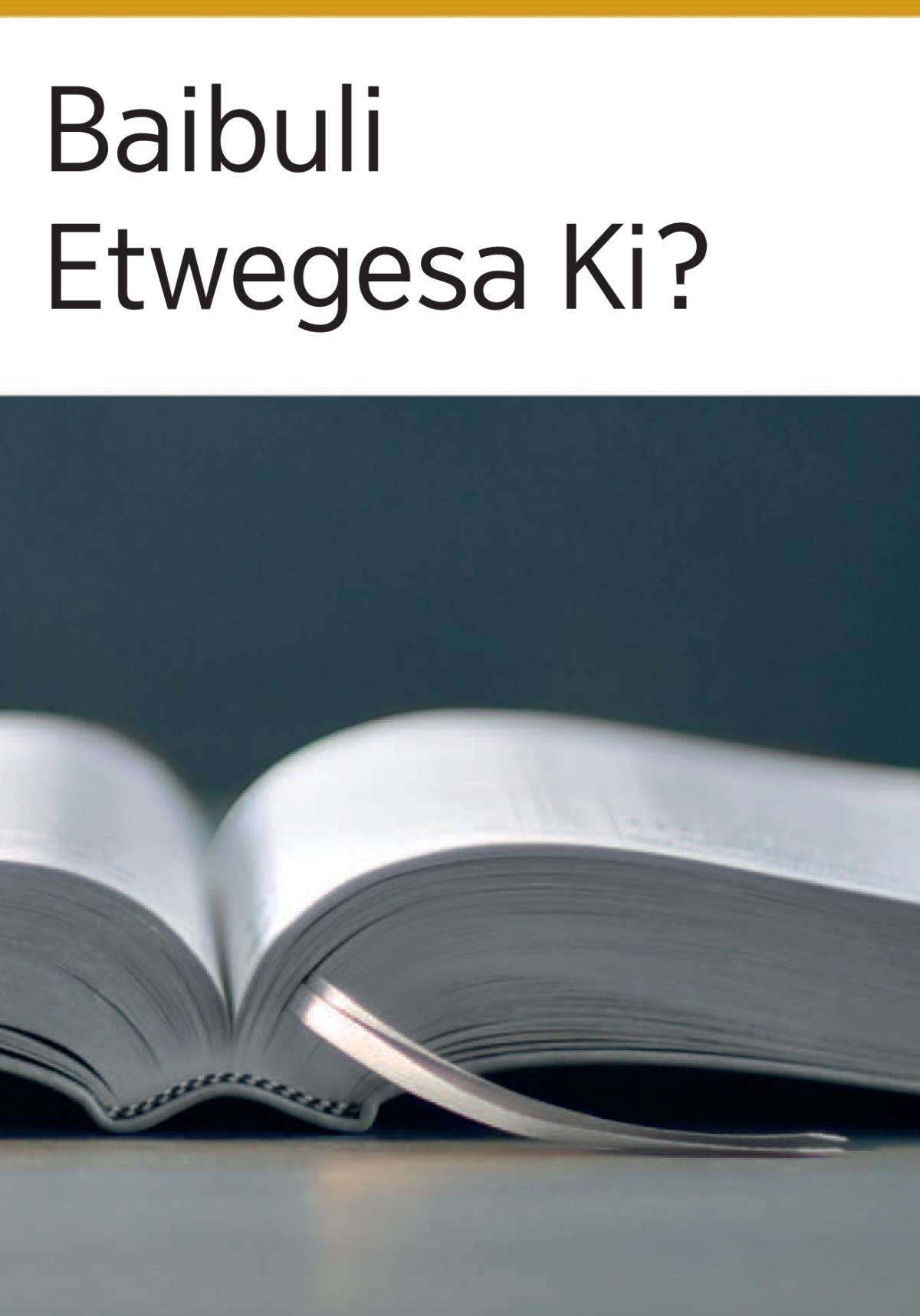 Baibuli Etwegesa Ki?