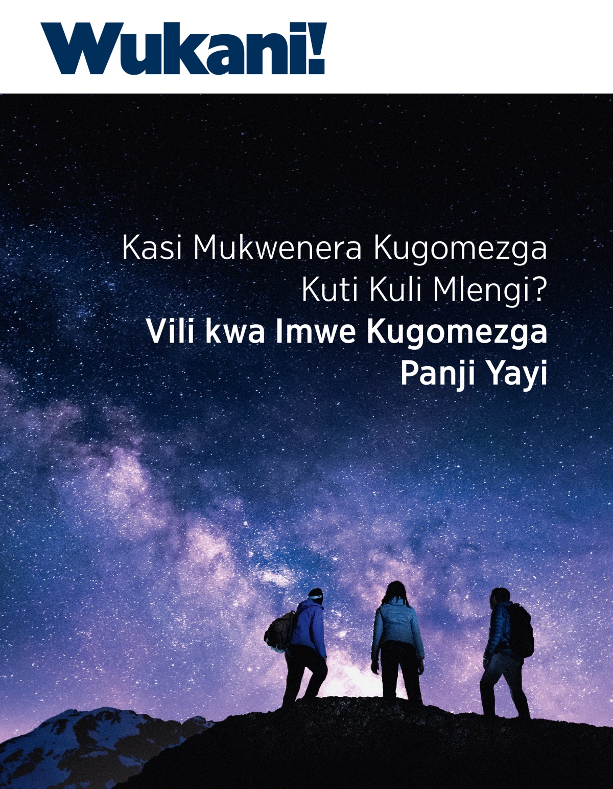 Magazini ya Wukani! Na. 3 2021 | Kasi Mukwenera Kugomezga Kuti Kuli Mlengi?—Vili kwa Imwe Kugomezga Panji Yayi.