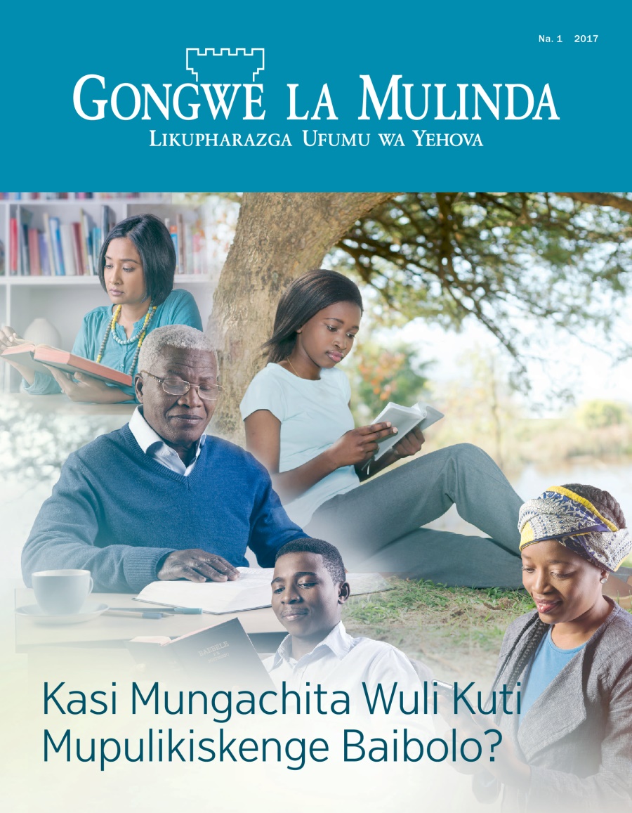 Magazini gha Gongwe la Mulinda, Na. 1, 2017 | Kasi Mungachita Wuli Kuti Mupulikiskenge Baibolo?