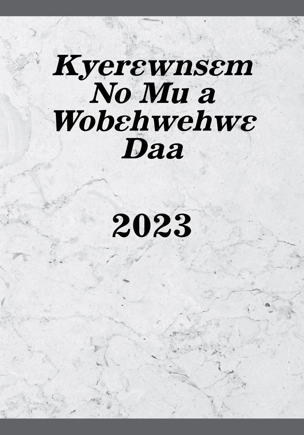 Kyerɛwnsɛm No Mu a Wobɛhwehwɛ Daa​—2023