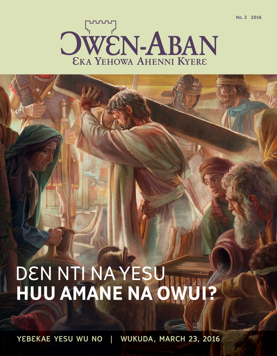 Ɔwɛn-Aban, No. 2 2016 | Dɛn nti na Yesu wui?