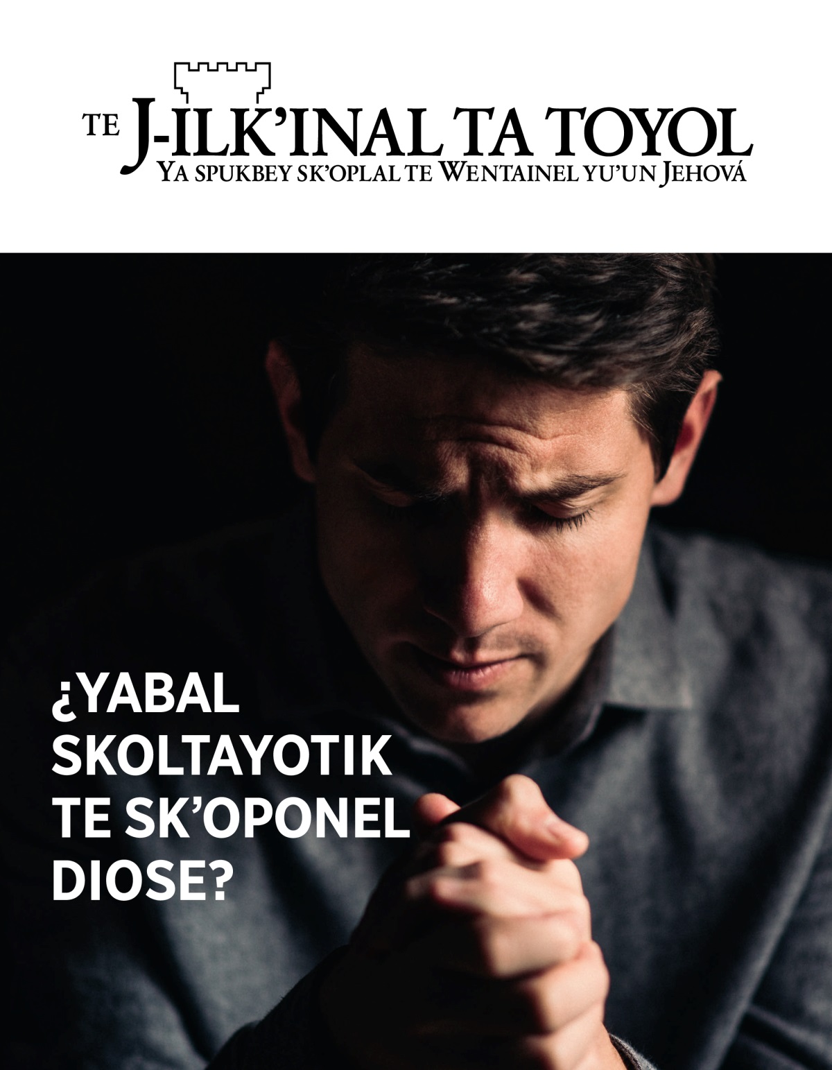 Te J-ilkʼinal ta toyol, 2021, numero 1 | ¿Yabal skoltayotik te skʼoponel Diose?