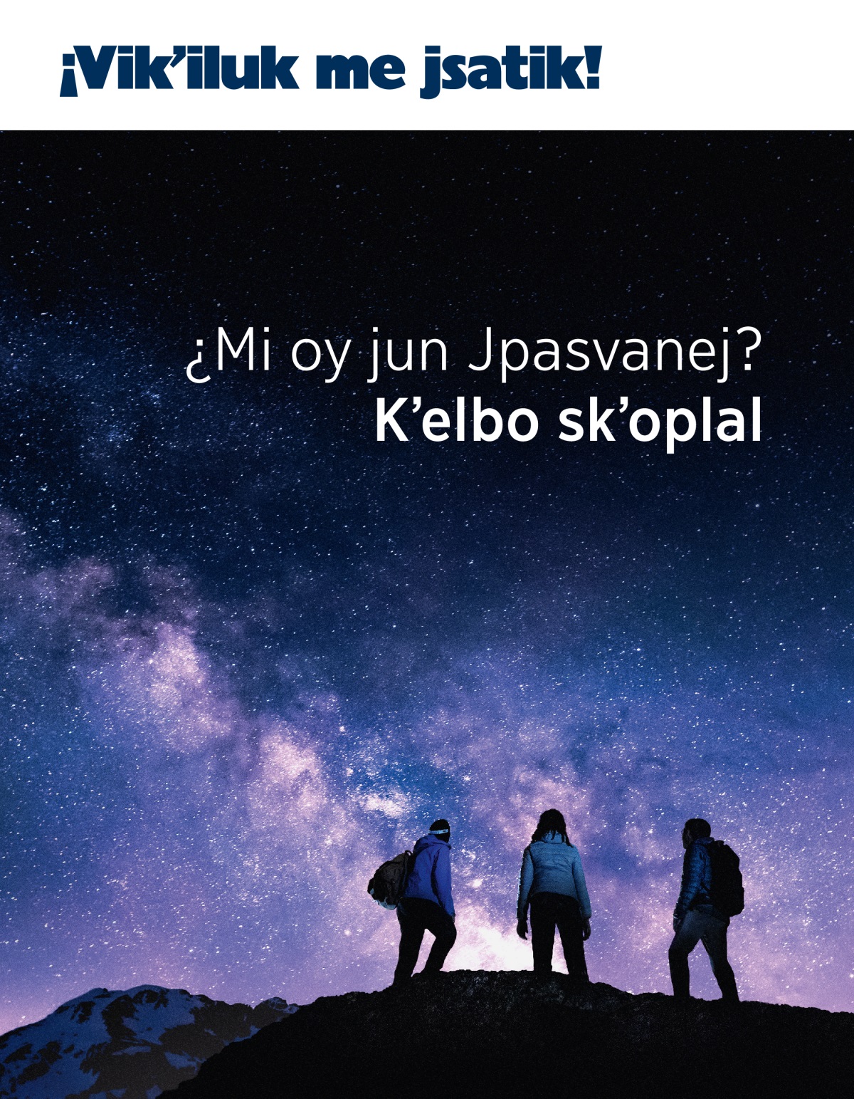 Revista ¡Vikʼiluk me jsatik! 2021, numero3 | ¿Mi oy jun Jpasvanej? Kʼelbo skʼoplal.
