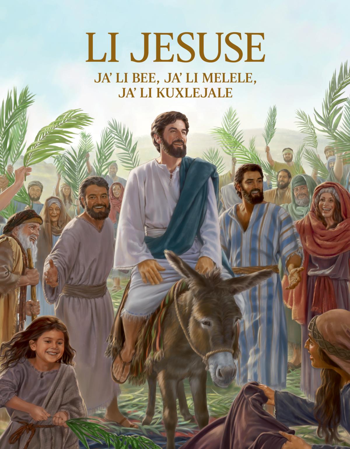 Yeloval livro Li Jesuse: jaʼ li bee, jaʼ li melele, jaʼ li kuxlejale