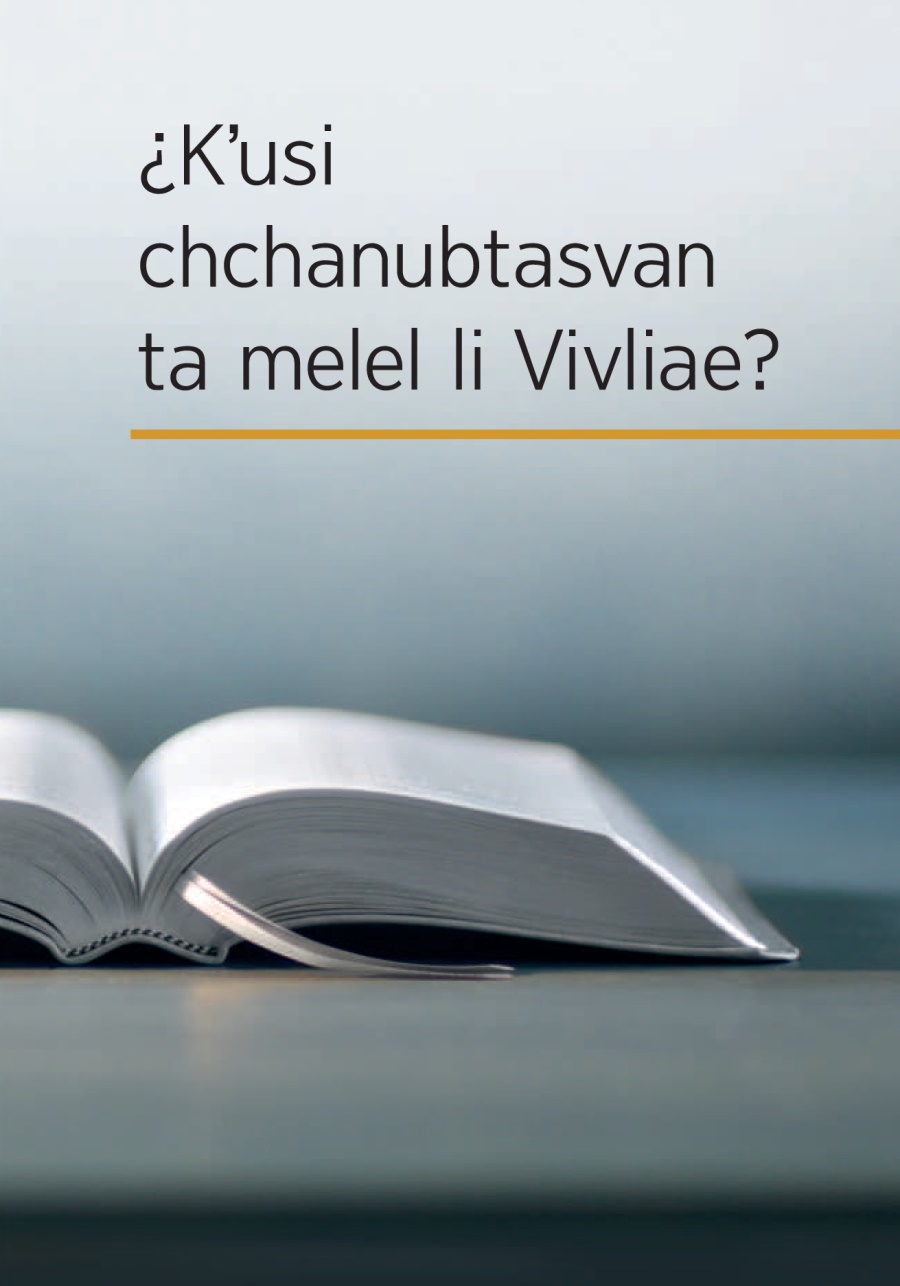 ¿Kʼusi chchanubtasvan ta melel li Vivliae?