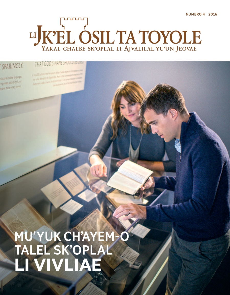 Li Jkʼel osil ta toyole, numero 4 ta 2016 | Muʼyuk chʼayem-o talel skʼoplal li Vivliae