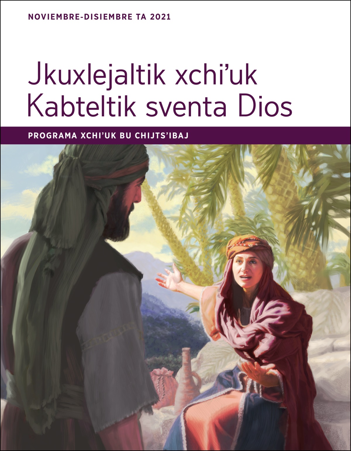 Jkuxlejaltik xchiʼuk Kabteltik sventa Dios, programa xchiʼuk bu chijtsʼibaj (noviembre xchiʼuk disiembre ta 2021).