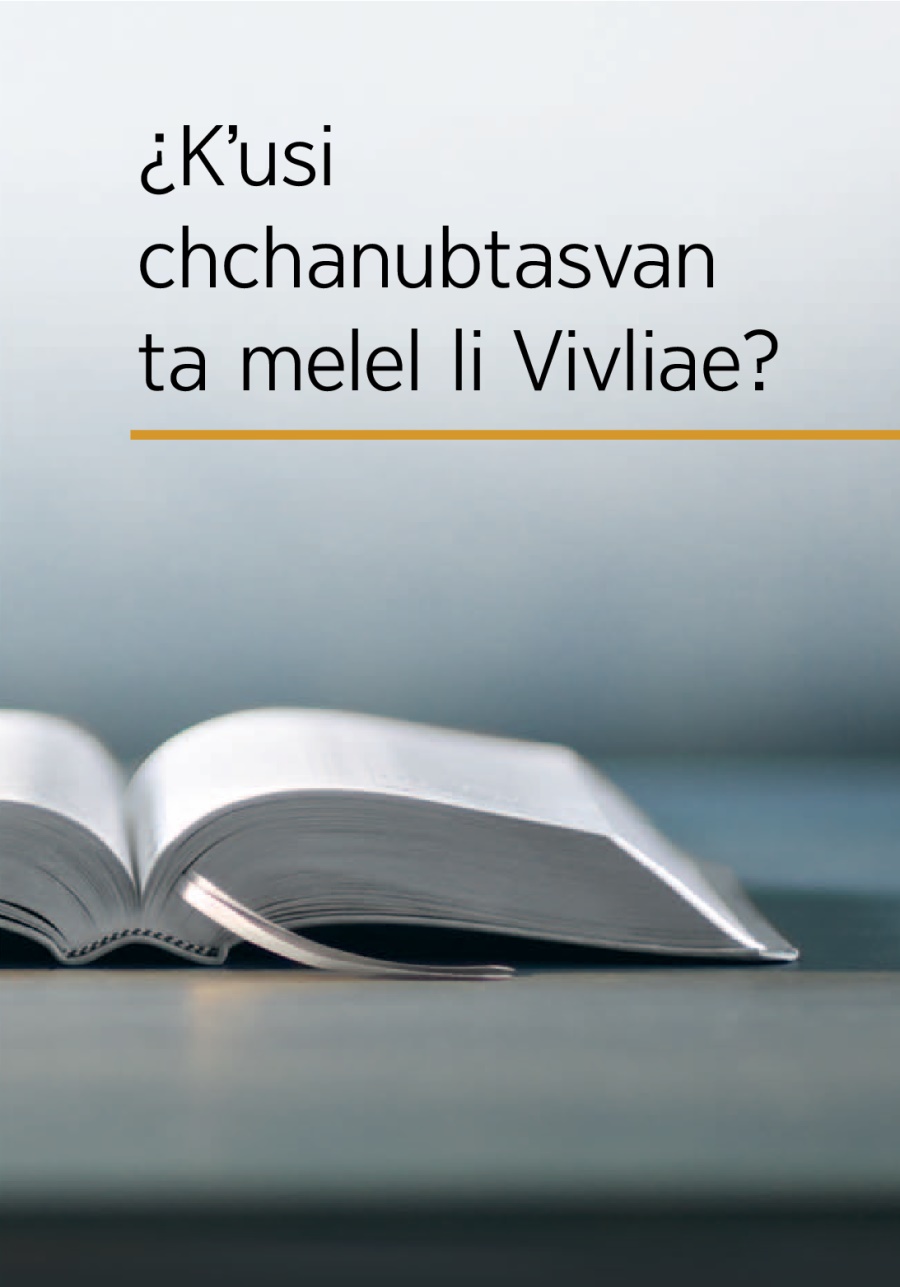 ¿Kʼusi chchanubtasvan ta melel li Vivliae?