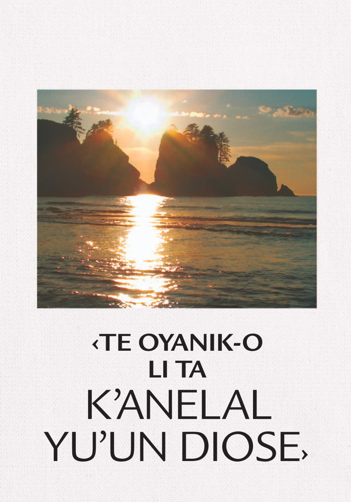 ‹Te oyanik-o li ta kʼanelal yuʼun Diose›