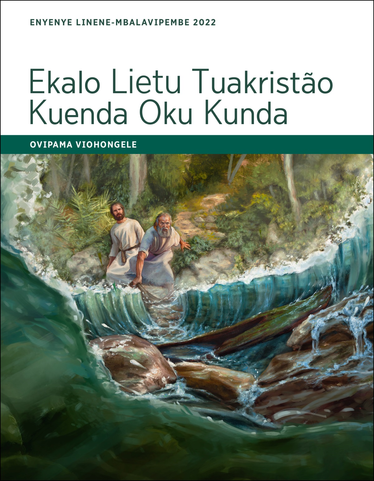 Ekalo Lietu Tuakristão Kuenda Oku Kunda​—⁠Ovipama Viohongele, Enyenye Linene-Mbalavipembe 2022.