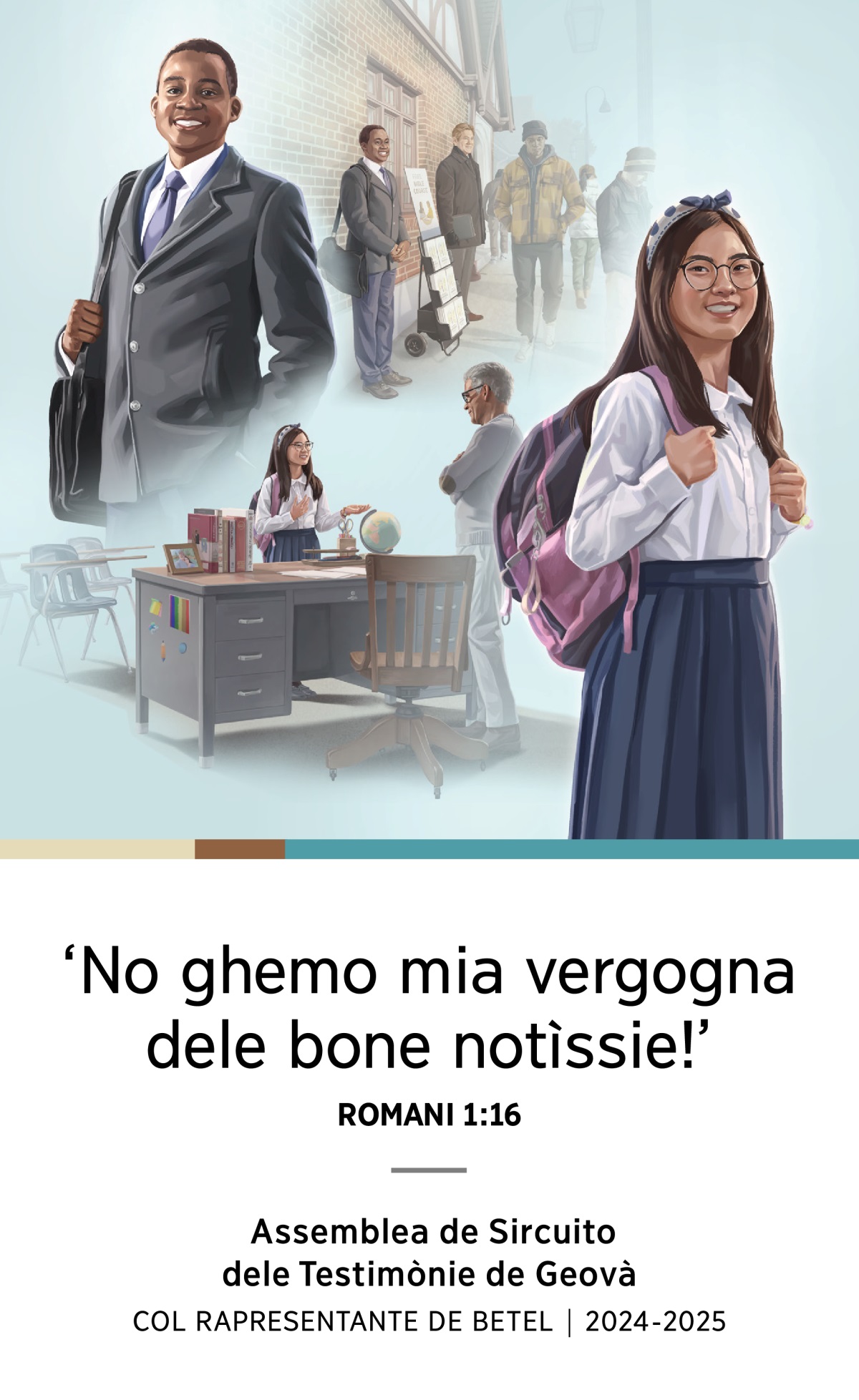 Stampe: 1.  Un fradel gióveno l’è contento de laorar nel careto con nantro fradel. 2.  Un ritrato del fradel gióveno drio rider confiante. 3.  Una sorela gióvena la ze contenta de predicar ala so maestra. 4.  Un ritrato dela sorela gióvena drio rider confiante.