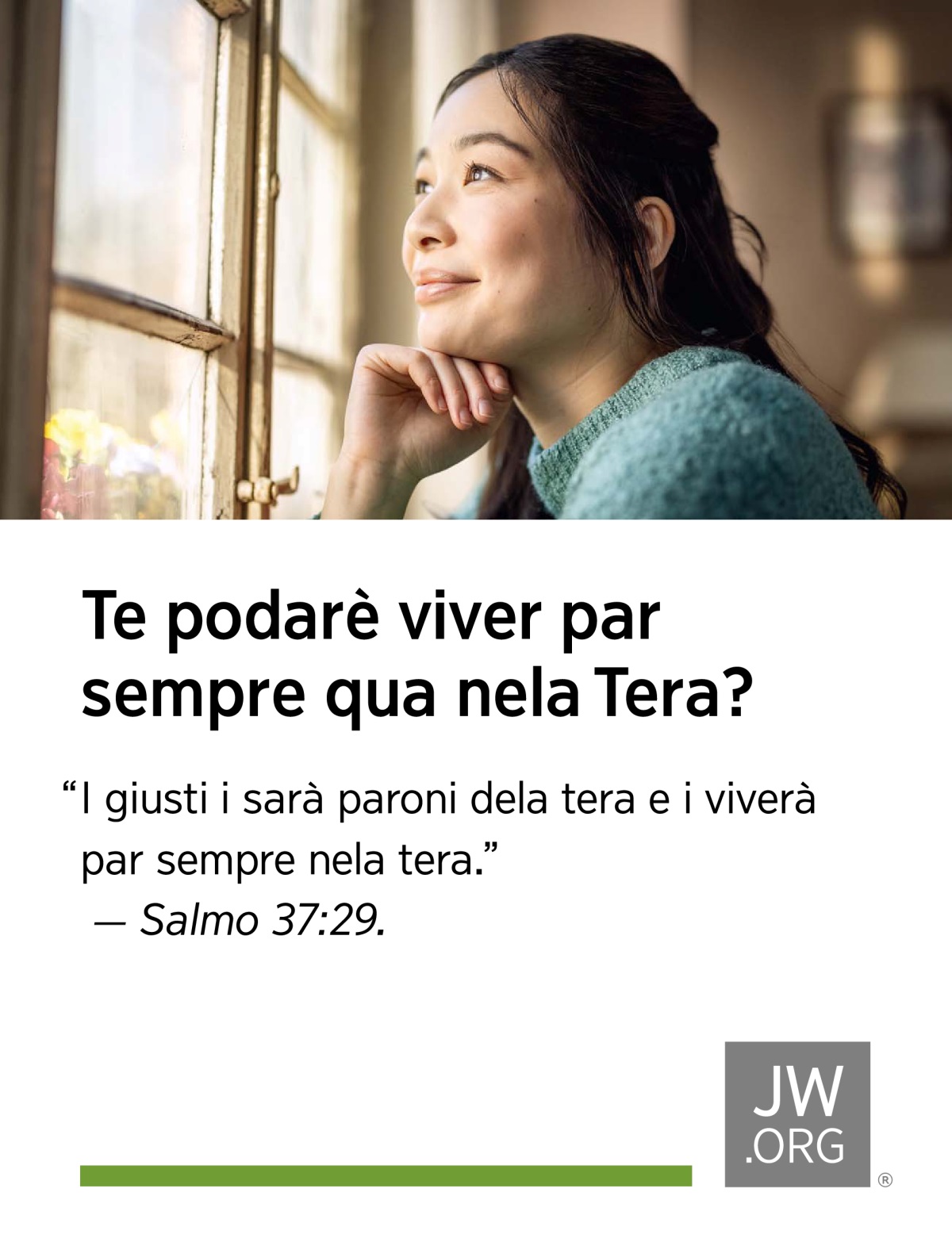 Una tosa la varda fora dela finestra e la ga pace.