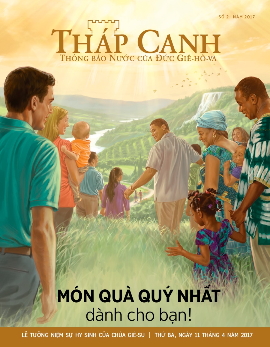 Tạp chí Tháp Canh, số 2 năm 2017 | Món quà quý nhất dành cho bạn!