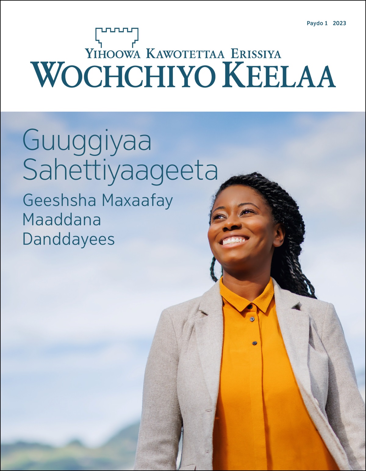 “Guuggiyaa Sahettiyaageeta Geeshsha Maxaafay Maaddana Danddayees” giya paydo 1 2023 “Wochchiyo Keelaa.”