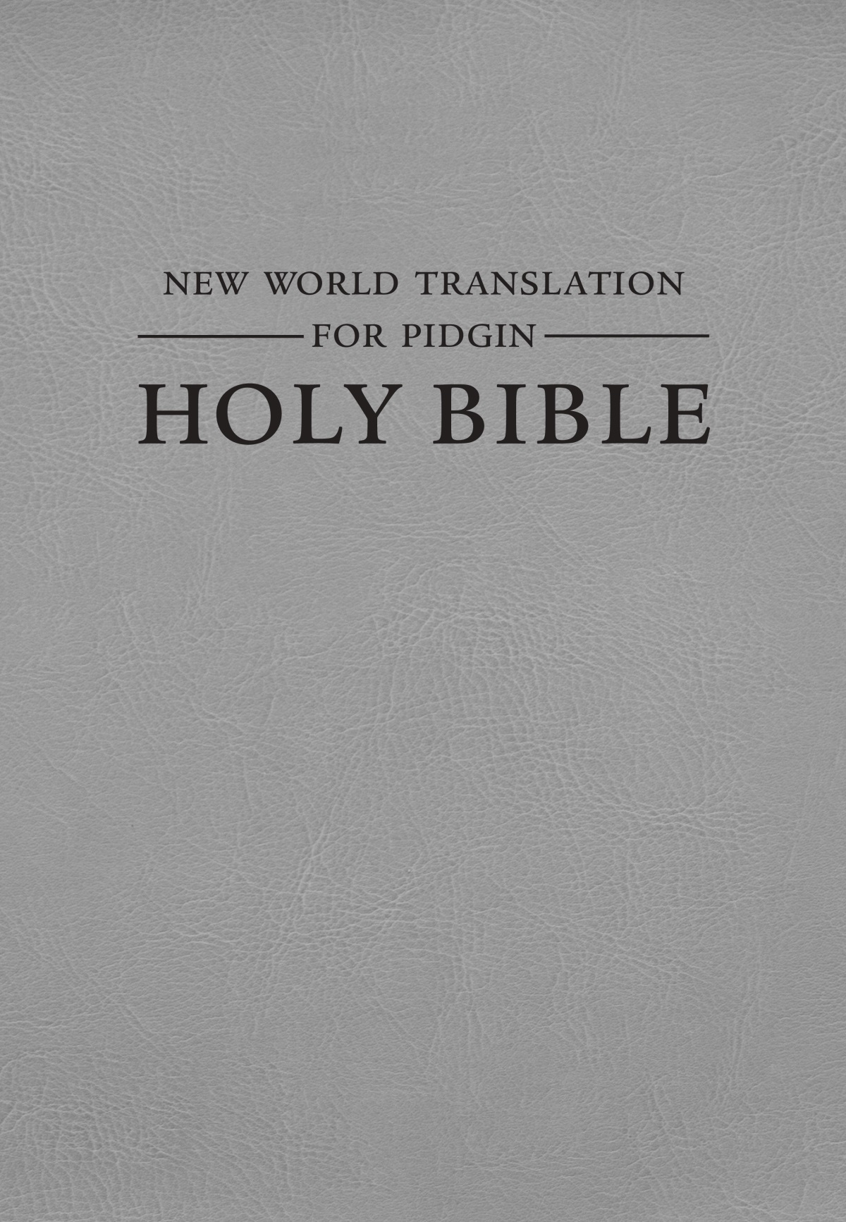 Cover of the New World Translation for Pidgin Holy Bible