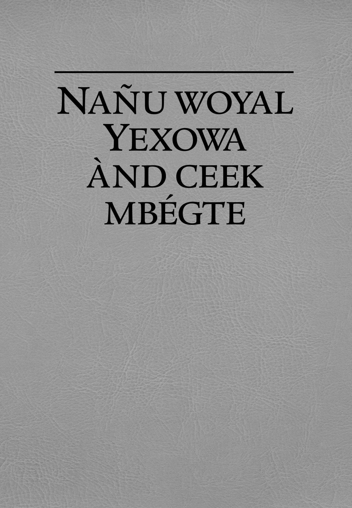 Nañu woyal Yexowa ànd ceek mbégte