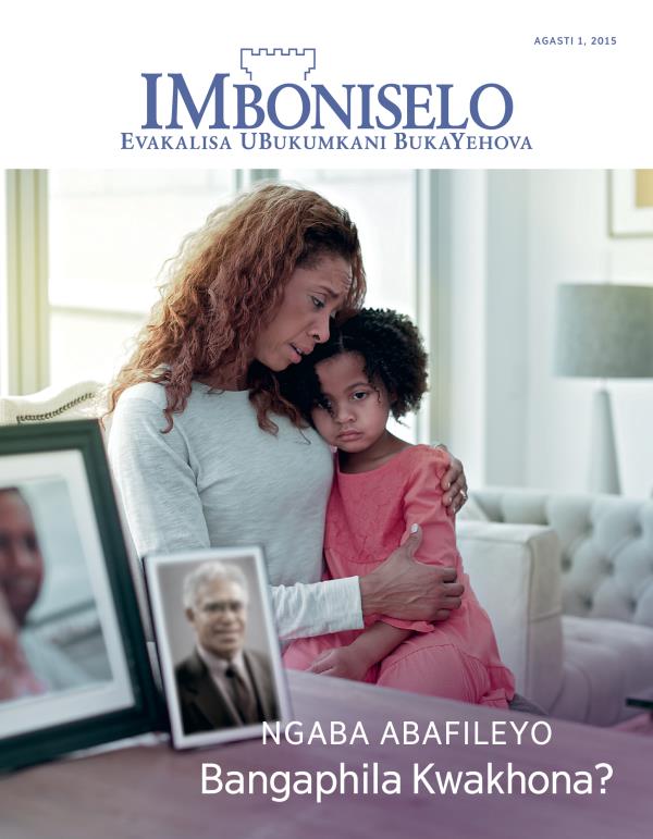 IMboniselo Ka-Agasti 2015 | Ngaba Abafileyo—Bangaphila Kwakhona?