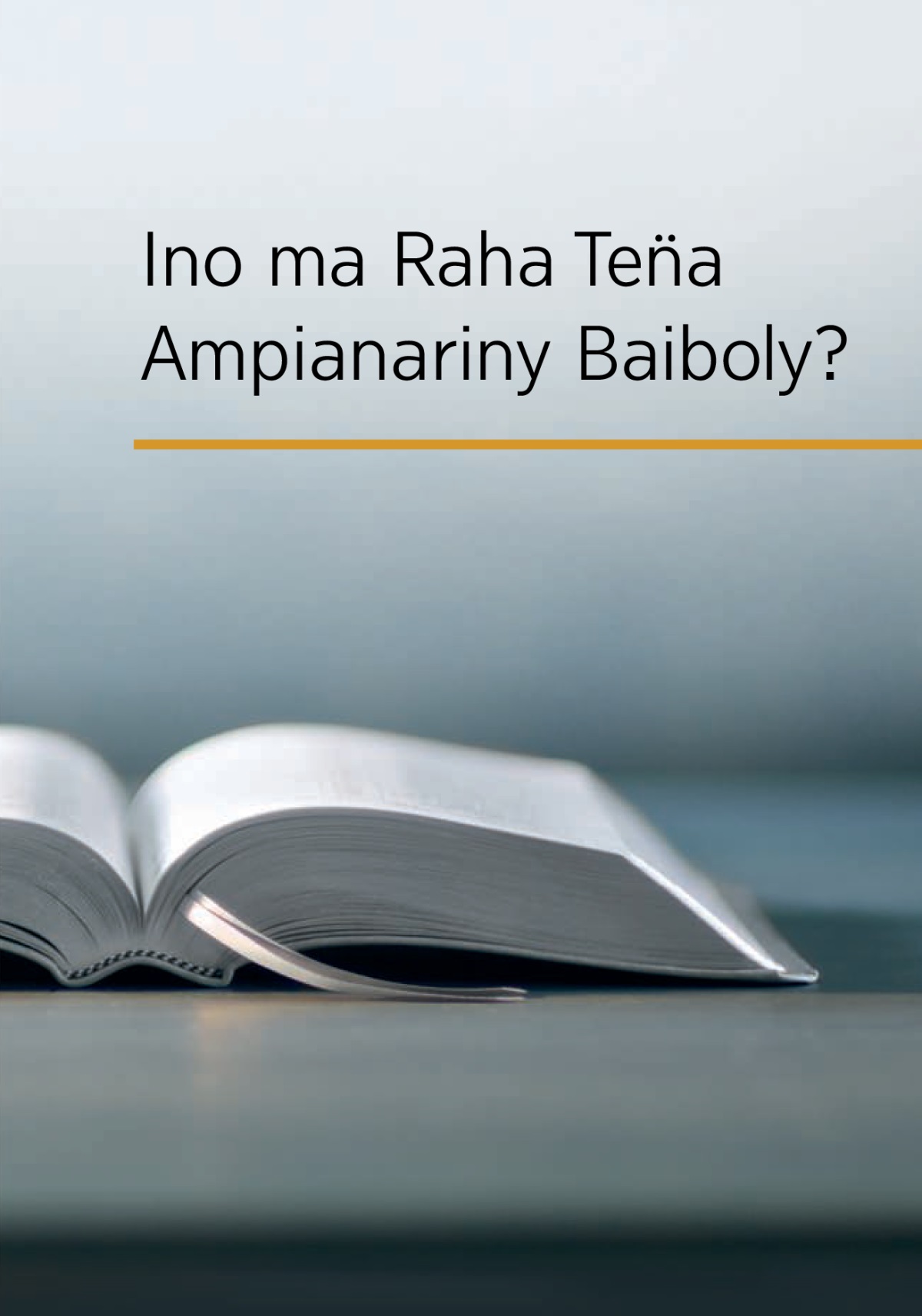 Ino ma Raha Ten̈a Ampianariny Baiboly?