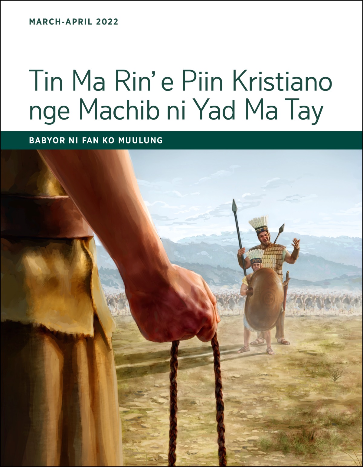 Tin Ma Rin’ e Piin Kristiano nge Machib ni Yad Ma Tay​—Babyor ni Fan ko Muulung ko March-April 2022.