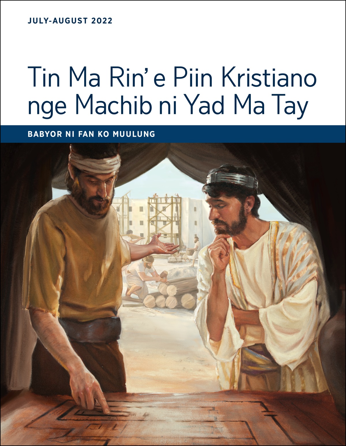 Tin Ma Rin’ e Piin Kristiano nge Machib ni Yad Ma Tay​—Babyor ni Fan ko Muulung ko July-August 2022.