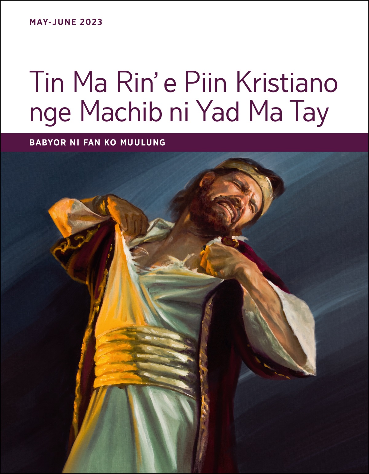 Tin Ma Rin’ e Piin Kristiano nge Machib ni Yad Ma Tay​—Babyor ni Fan ko Muulung ko May-June 2023.